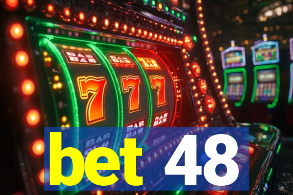 bet 48